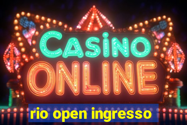 rio open ingresso